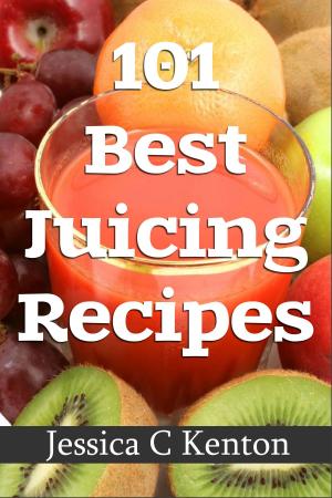 Cover of the book 101 Best Juicing Recipes and More by Jinny David, Laura White