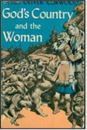 Cover of the book God's Country --- and the Woman by David C. Baxter
