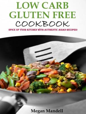 Cover of the book Low Carb Gluten Free Cookbook by Agata Naiara