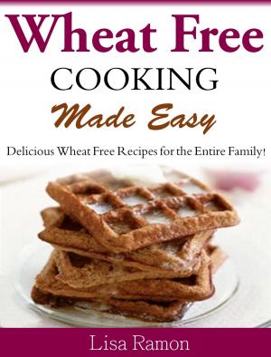 Cover of Wheat Free Cooking Made Easy