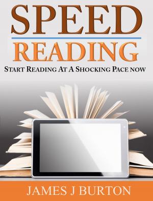 Cover of the book SPEED READING FOR BEGINNERS by James Burton