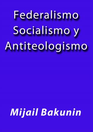 Cover of the book Federalismo socialismo y antiteologismo by Leopoldo Alas Clarín