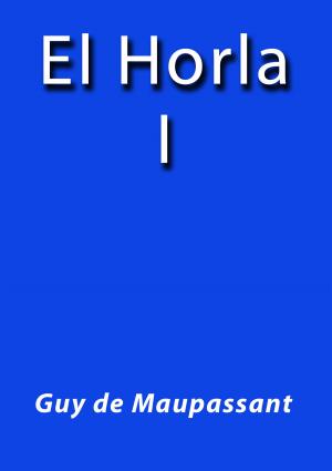 Cover of the book El Horla I by J.borja
