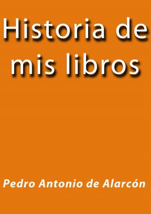 Cover of the book Historia de mis libros by H. P. Lovecraft