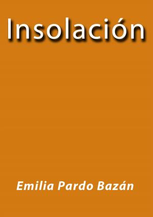 Cover of the book Insolación by Emilia Pardo Bazán