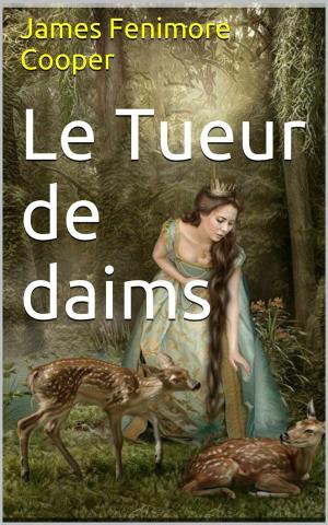 Cover of the book Le Tueur de daims by Patrick Bonnaudeau