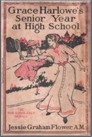 Cover of the book Grace Harlowe's Senior Year at High School by Jeffery Farnol