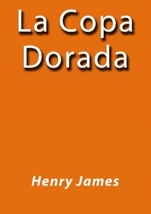 Cover of the book La copa dorada by Benito Pérez Galdós