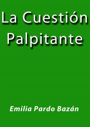 Cover of the book La cuestión palpitante by Emilio Salgari