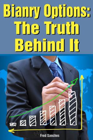 Cover of the book Binary Options: The Truth Behind It by William Lasher, Ph.D.