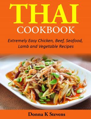 Cover of the book Thai Cookbook by Donna K Stevens