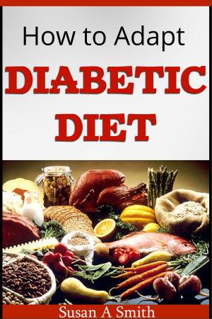 Cover of the book HOW TO ADAPT DIABETIC DIET by Susan J. Sterling