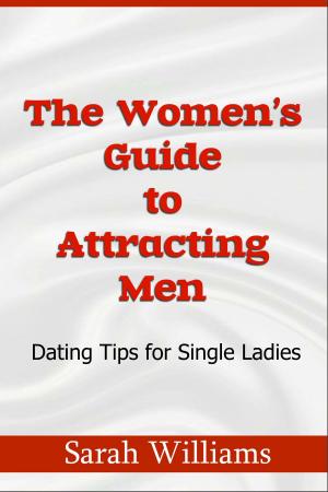 Book cover of THE WOMEN’S GUIDE TO ATTRACTING MEN-DATING