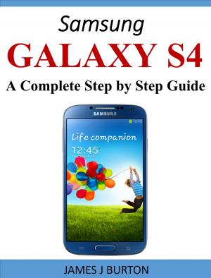 Cover of the book Samsung Galaxy S4 by James Burton