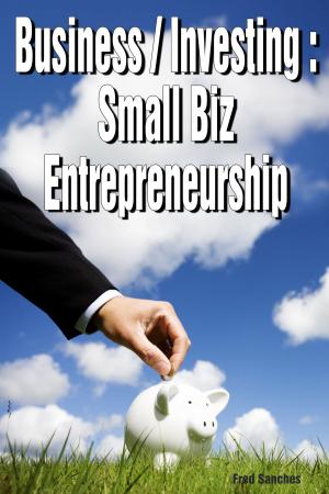 Cover of Business: Investing Small Biz Entrepreneurship