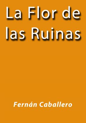 Cover of the book la flor de las ruinas by G. K. Chesterton