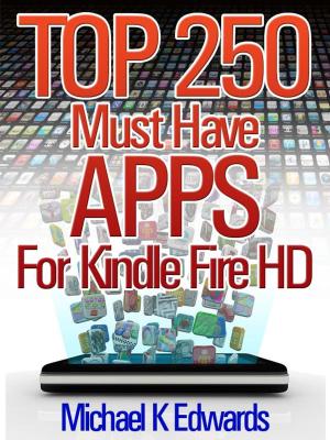 Cover of Top 250 Must-Have Apps for Kindle Fire HD