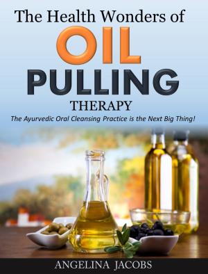 Book cover of The Health Wonders of Oil Pulling Therapy