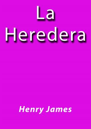 Cover of the book La heredera by Henry James