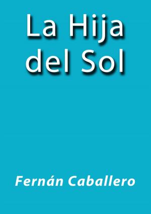 Cover of the book La hija del sol by Leopoldo Alas Clarín