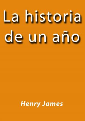 Cover of the book La historia de un año by Honore de Balzac