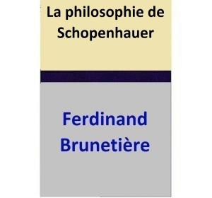 Cover of the book La philosophie de Schopenhauer by Ferdinand Brunetière