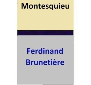 Cover of the book Montesquieu by Ferdinand Brunetière
