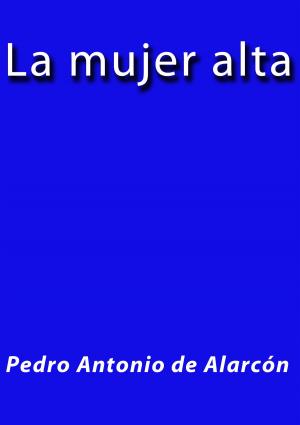 Cover of the book La mujer alta by Alejandro Dumas