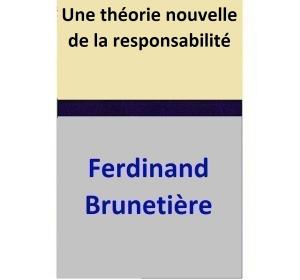 Cover of the book Une théorie nouvelle de la responsabilité by Ferdinand Brunetière