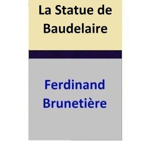 Cover of the book La Statue de Baudelaire by Ferdinand Brunetière