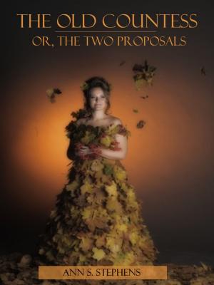 Book cover of The Old Countess : Or, the Two Proposals (Illustrated)