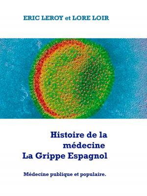 Book cover of Histoire de la médecine la Grippe Espagnol