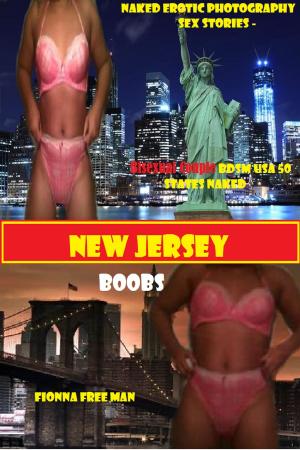 Cover of the book New Jersey Gone Wild: by Fionna Free Man (Sex Therapist MD)