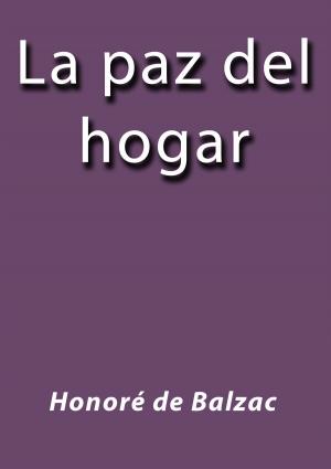 Cover of the book La paz del hogar by Vicente Blasco Ibáñez