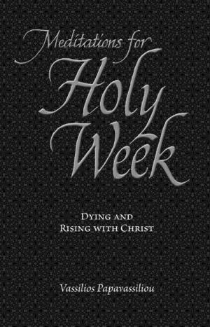 Cover of the book Meditations for Holy Week by Fr. Andrew Stephen Damick