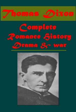 Cover of the book Complete Romance History War & Drama by Oliver Onions, Berta Ruck (Mrs. Oliver Onions)