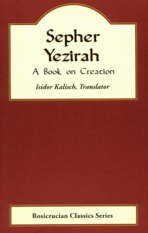 Cover of the book Sepher Yezirah by Louis-Claude de Saint-Martin, Julian Johnson, Rosicrucian Order, AMORC