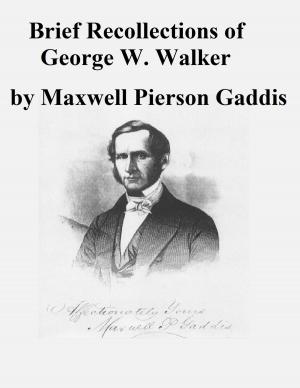 Cover of the book Brief Recollections of George W. Walker by George Whitefield Ridout