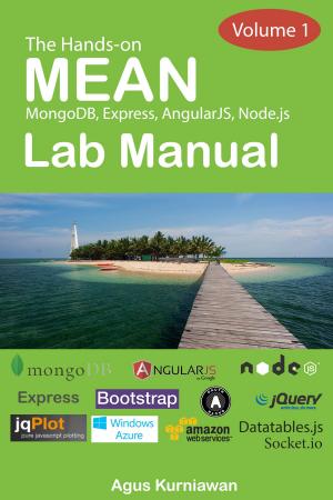 Cover of the book The Hands-on MEAN Lab Manual, Volume 1 by Agus Kurniawan