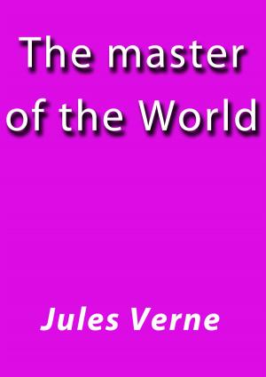 Cover of the book The master of the World by Charles Dickens