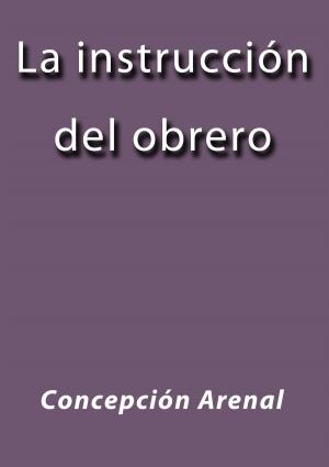 Cover of the book La instrucción del obrero by Federico De Roberto