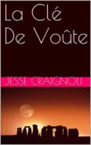 Cover of the book La Clé De Voûte by Jacqueline George