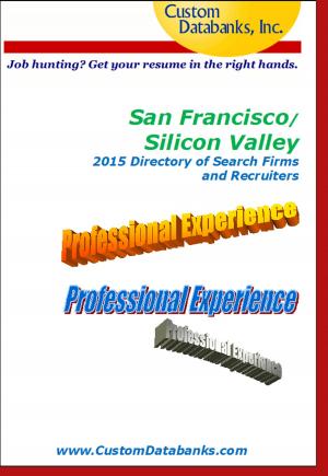 Cover of the book San Francisco/Silicon Valley 2015 Directory of Search Firms and Recruiters by Jane Lockshin