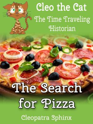 Book cover of Cleo the Cat, the Time Traveling Historian #1: The Search for Pizza