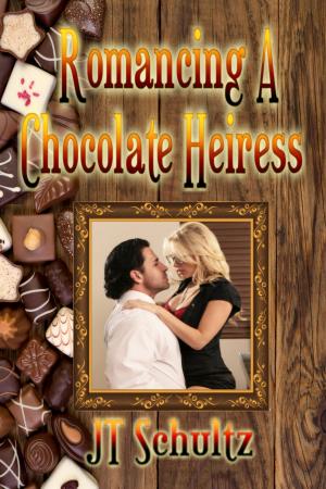 Cover of the book Romancing A Chocolate Heiress by JT Schultz