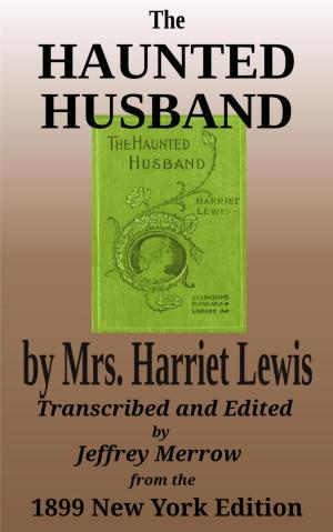 Cover of the book The Haunted Husband by Mrs. Harriet Lewis