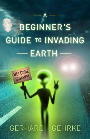 Cover of A Beginner’s Guide to Invading Earth