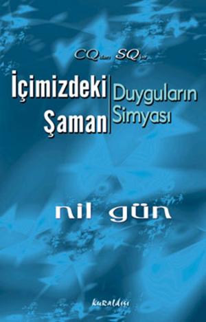 Cover of the book İçimizdeki Şaman-Duyguların Simyası by Saim Koç