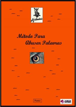 Cover of the book Método Para Abusar Palavras by Paulo Roberto De Castro