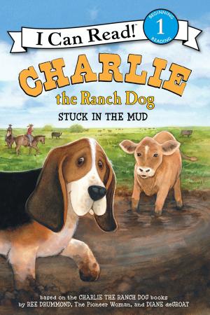 Cover of the book Charlie the Ranch Dog: Stuck in the Mud by Darcy Pattison